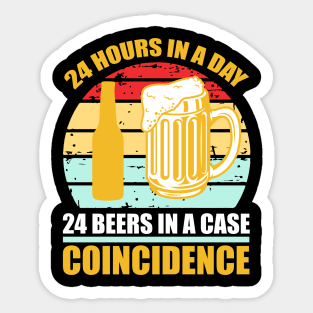 24 hours in a day 24 beers in a case Coincidence T Shirt For Women Men Sticker